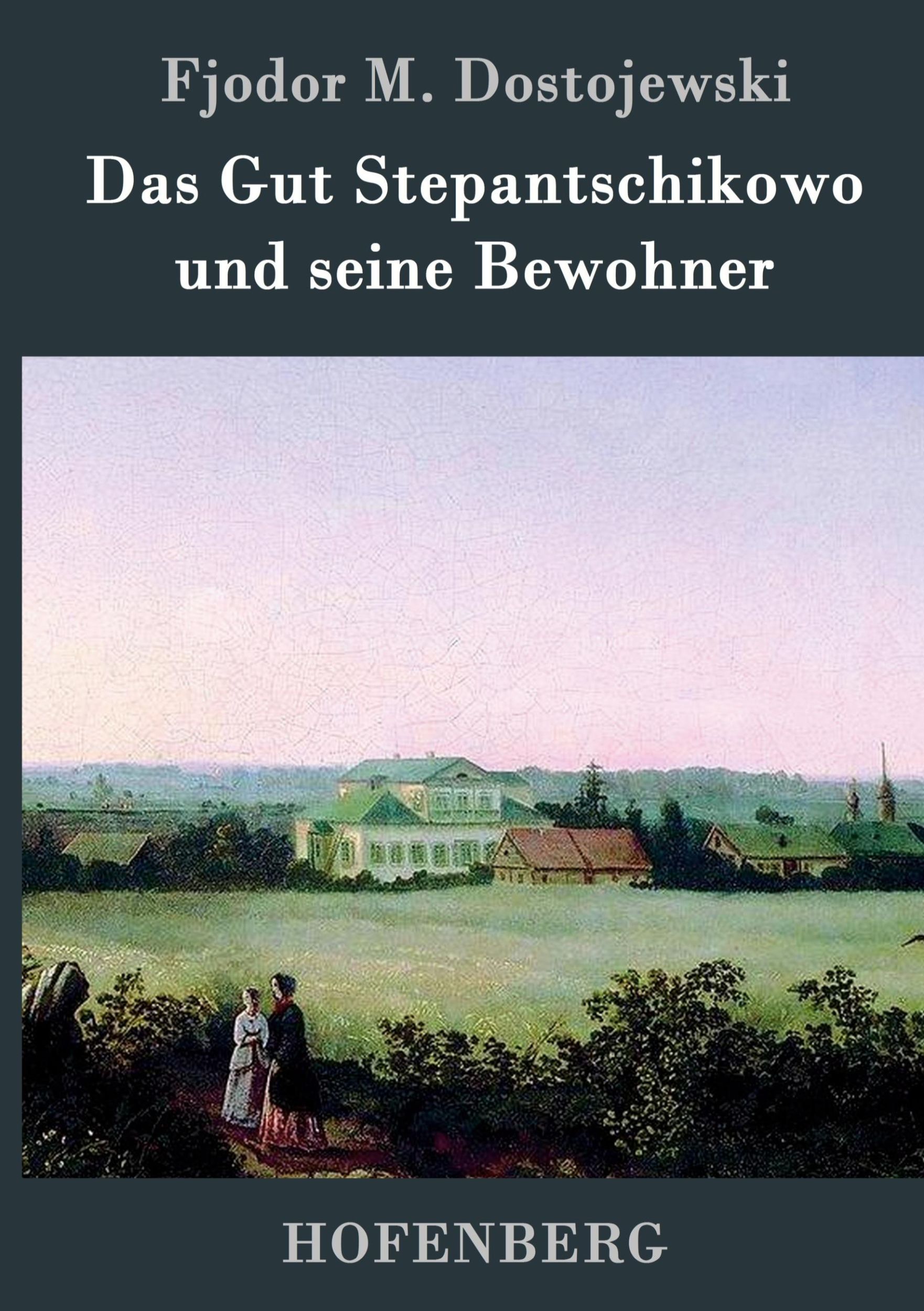 Cover: 9783843047302 | Das Gut Stepantschikowo und seine Bewohner | Fjodor M. Dostojewski