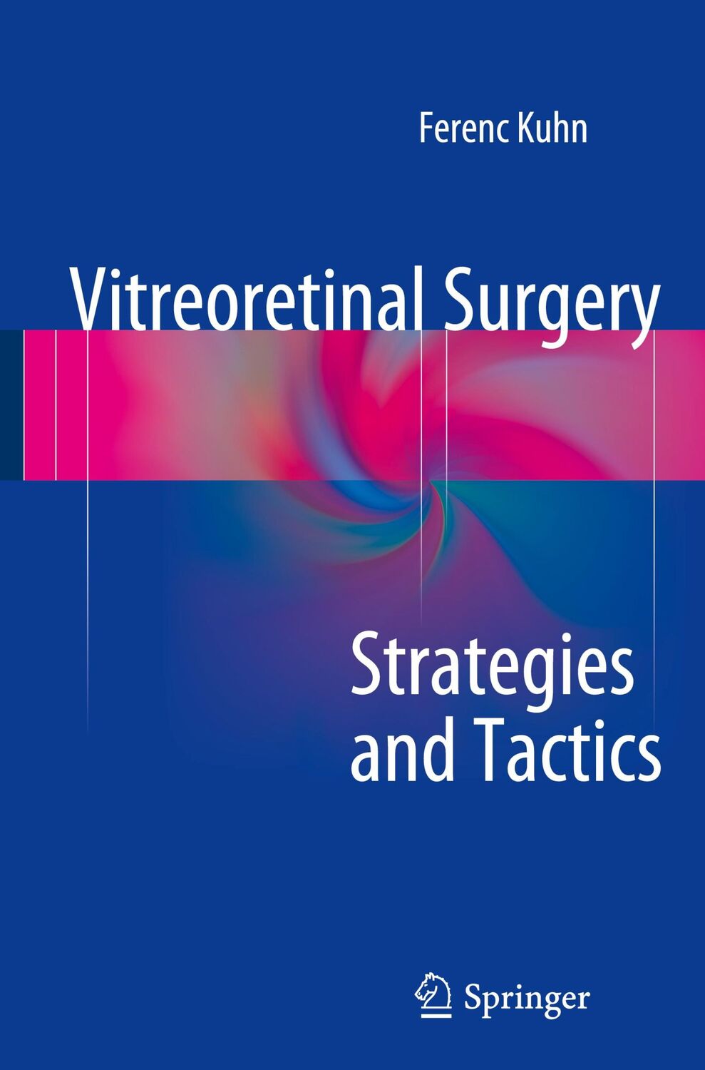 Cover: 9783319194783 | Vitreoretinal Surgery: Strategies and Tactics | Ferenc Kuhn | Buch