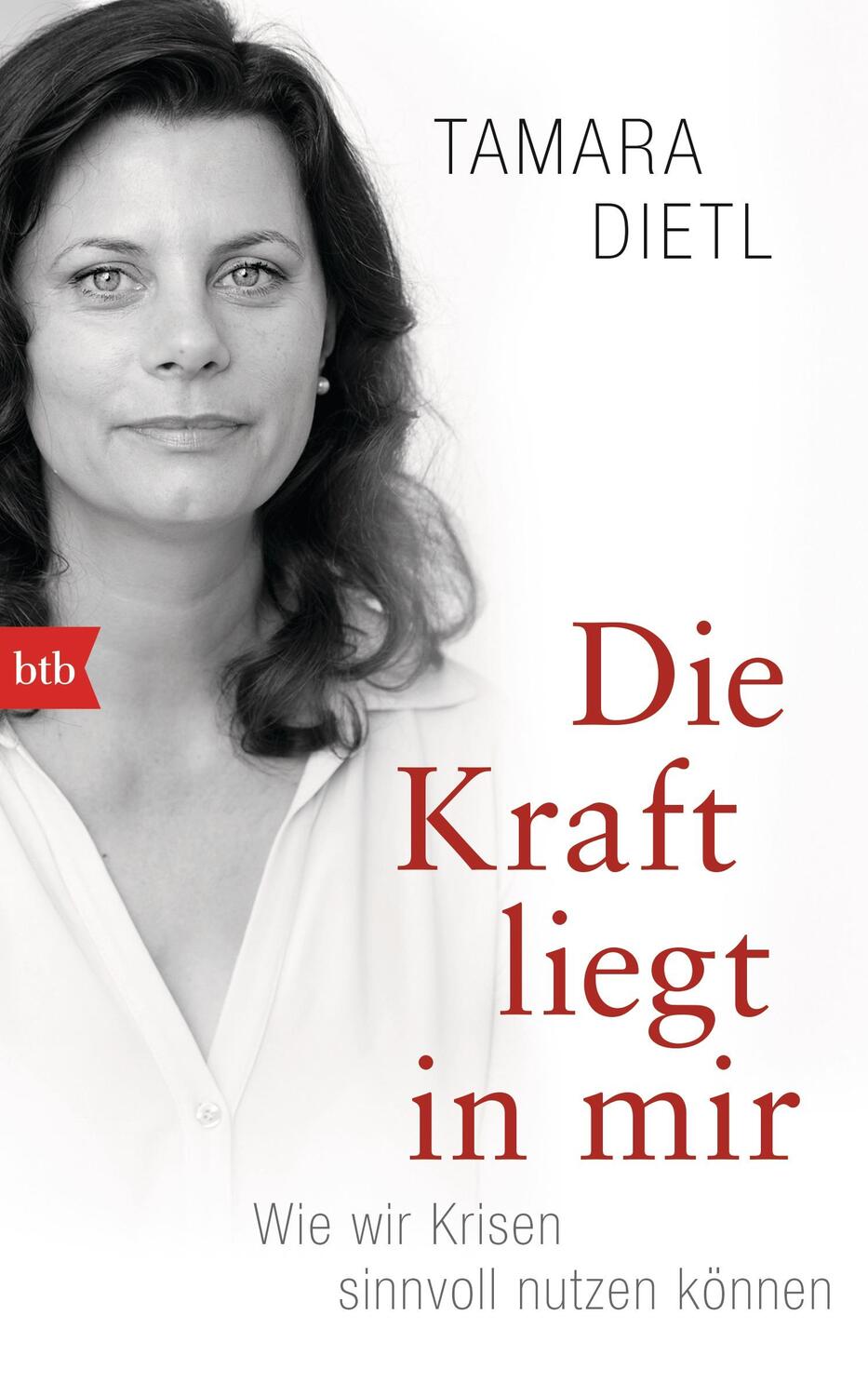 Cover: 9783442754946 | Die Kraft liegt in mir | Wie wir Krisen sinnvoll nutzen können | Dietl