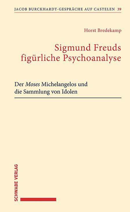 Cover: 9783796547874 | Sigmund Freuds figürliche Psychoanalyse | Horst Bredekamp | Buch