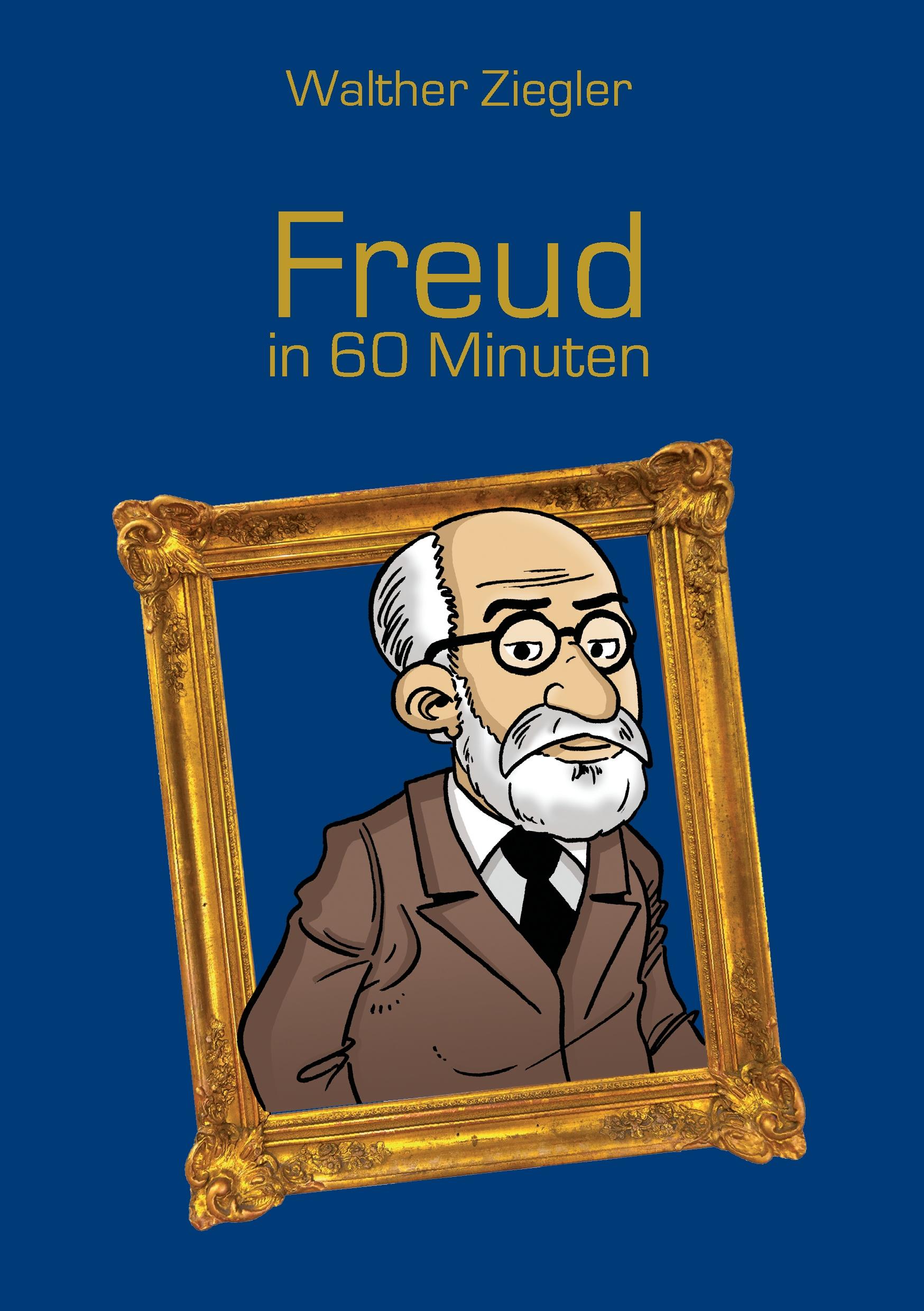 Cover: 9783734780240 | Freud in 60 Minuten | Walther Ziegler | Taschenbuch | 96 S. | Deutsch