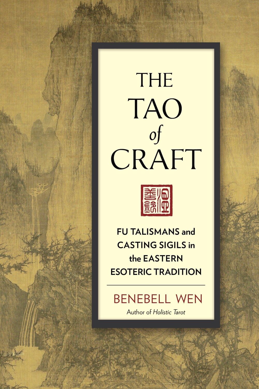 Cover: 9781623170660 | The Tao of Craft: Fu Talismans and Casting Sigils in the Eastern...