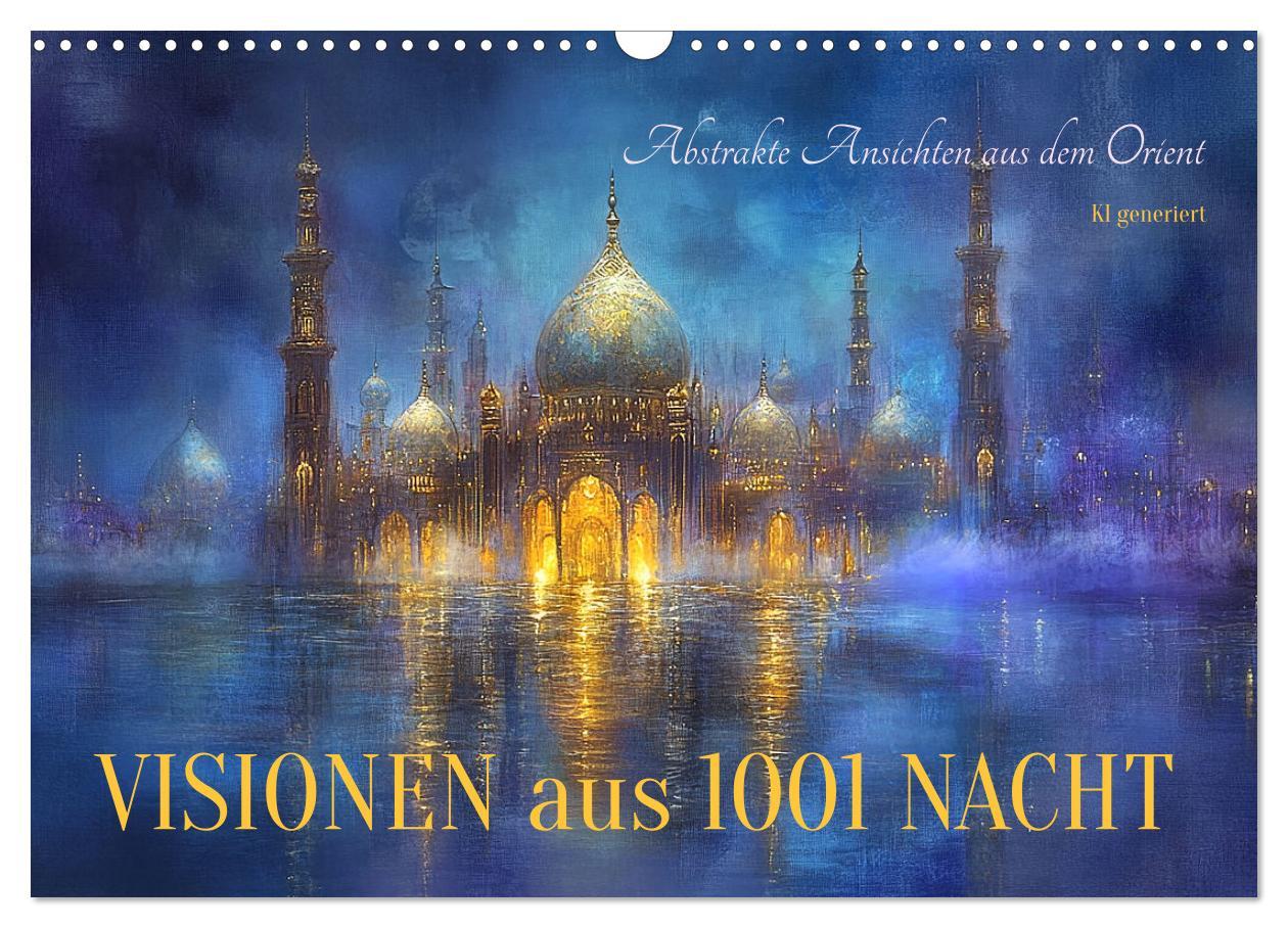 Cover: 9783457208236 | Visionen aus 1001 Nacht (Wandkalender 2025 DIN A3 quer), CALVENDO...