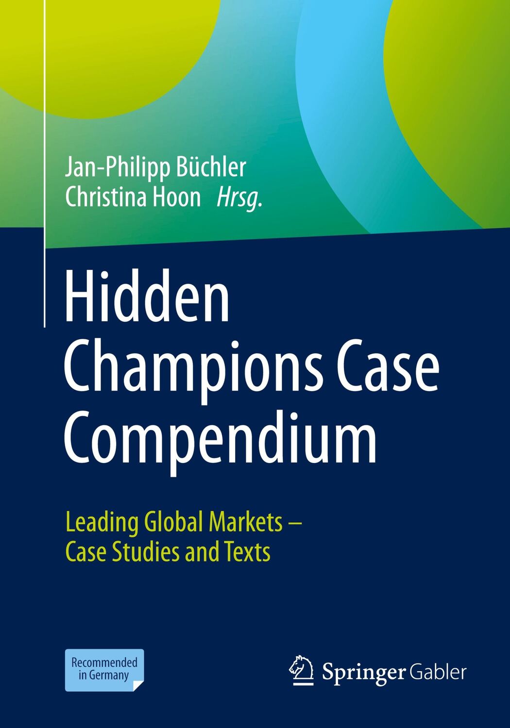 Cover: 9783658442996 | Hidden Champions Case Compendium | Christina Hoon (u. a.) | Buch | xix