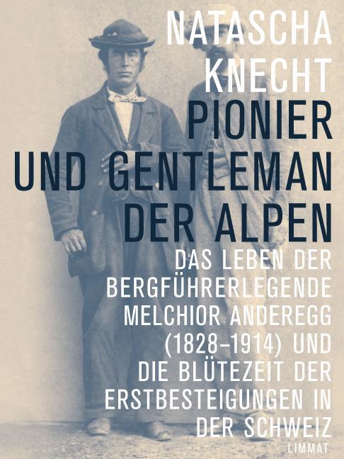 Cover: 9783857917516 | Pionier und Gentleman der Alpen | Natascha Knecht | Buch | 208 S.