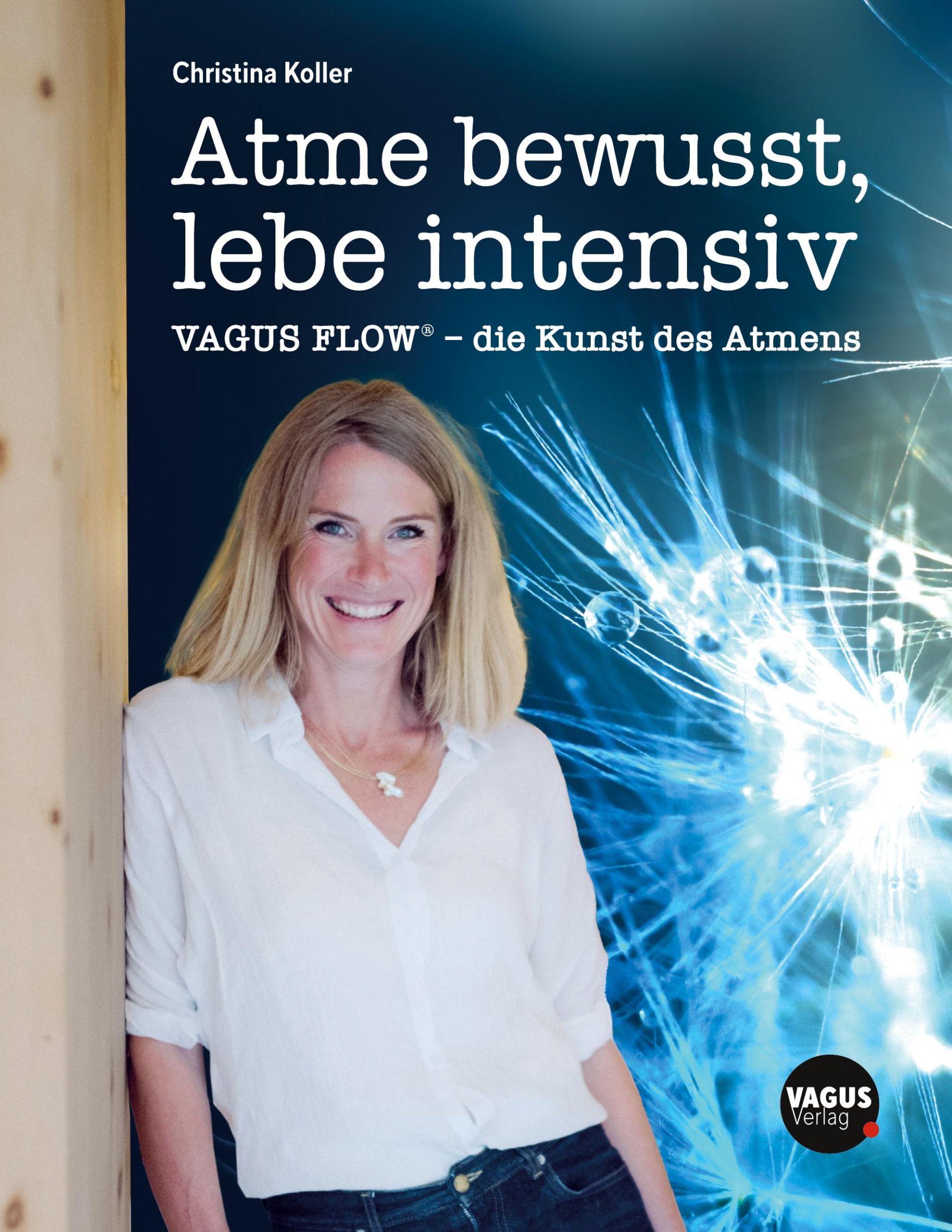 Cover: 9783952604106 | Atme bewusst, lebe intensiv | VAGUS FLOW® - die Kunst des Atmens