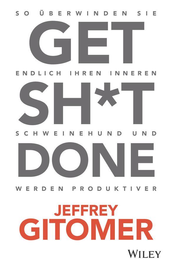 Cover: 9783527510252 | Get Sh*t done | Jeffrey Gitomer | Taschenbuch | 254 S. | Deutsch