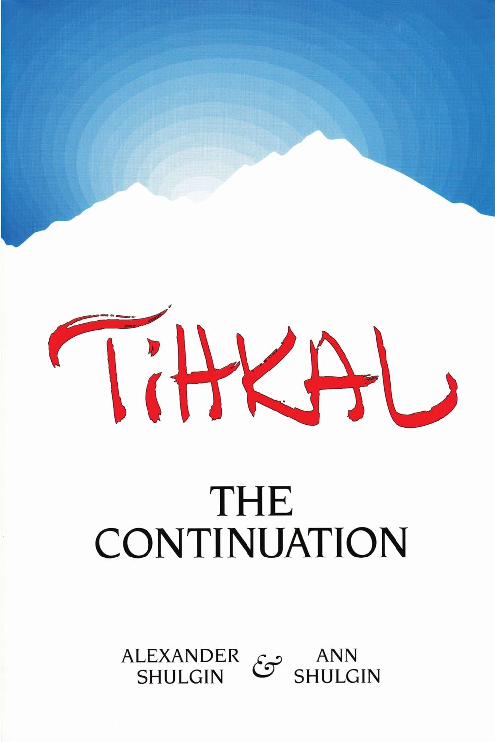 Cover: 9780963009692 | Tihkal | A Continuation | Alexander Shulgin (u. a.) | Taschenbuch