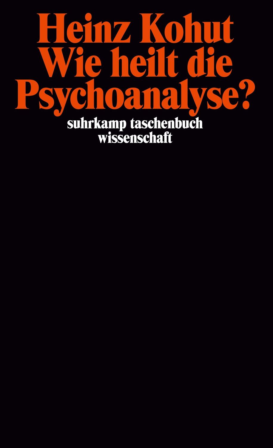 Cover: 9783518283868 | Wie heilt die Psychoanalyse? | Heinz Kohut | Taschenbuch | 342 S.