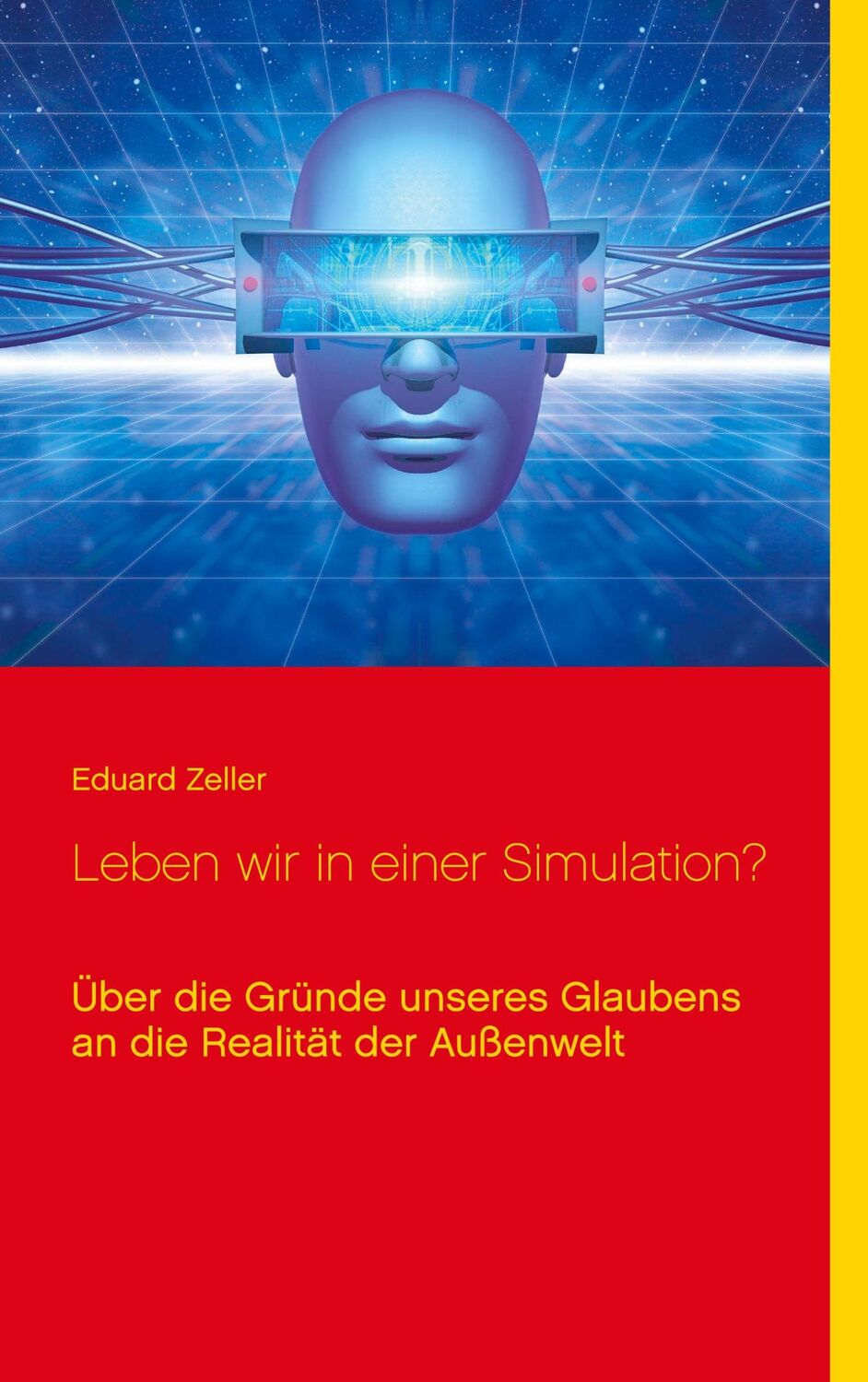 Cover: 9783754318133 | Leben wir in einer Simulation? | Eduard Zeller | Taschenbuch | 68 S.