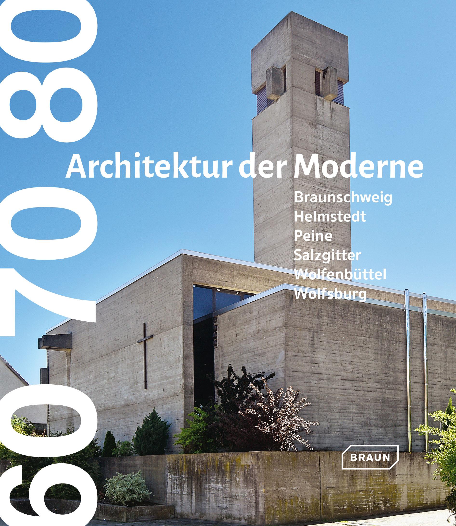 Cover: 9783037682883 | 60 70 80. Architektur der Moderne | Braunschweigische Landschaft e. V.