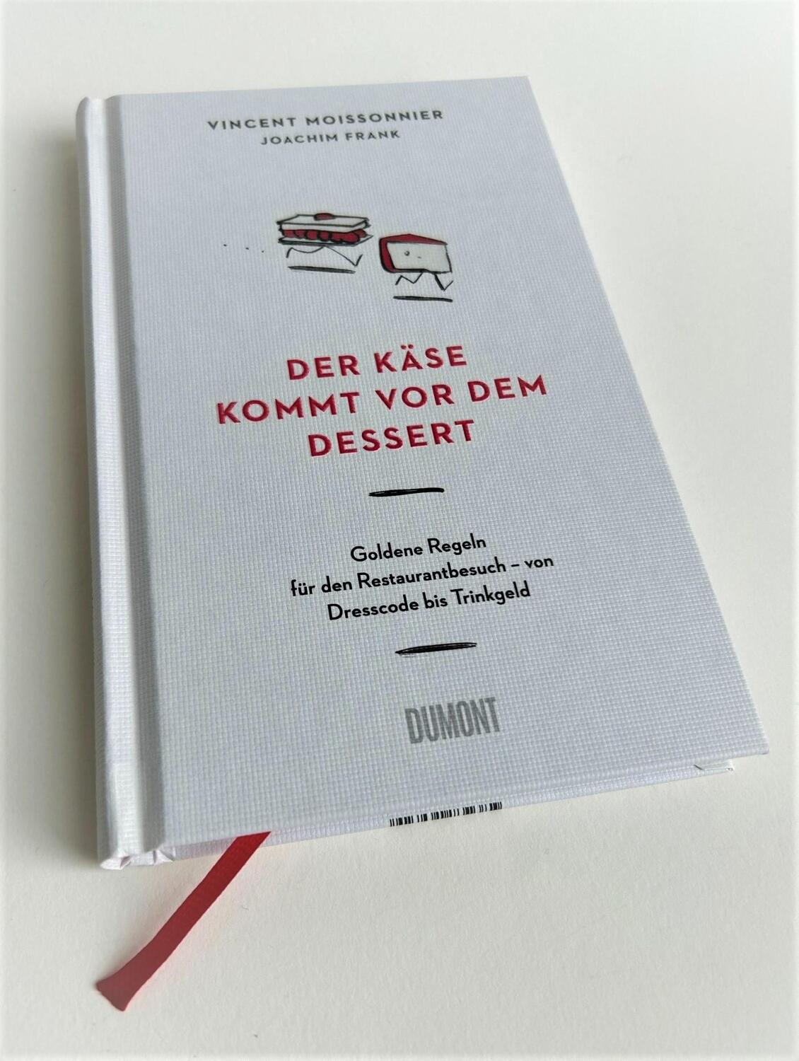 Bild: 9783832169329 | Der Käse kommt vor dem Dessert | Vincent Moissonnier (u. a.) | Buch