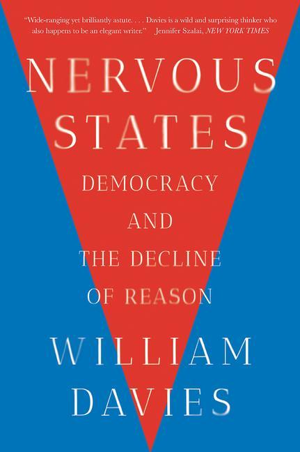 Cover: 9780393357943 | Nervous States | Democracy and the Decline of Reason | William Davies