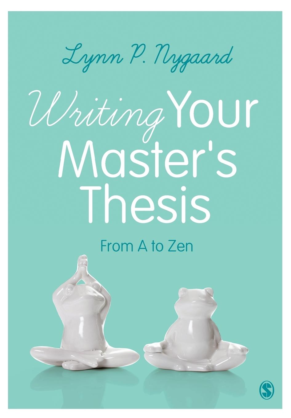 Cover: 9781473903937 | Writing Your Master's Thesis | From A to Zen | Lynn P. Nygaard | Buch