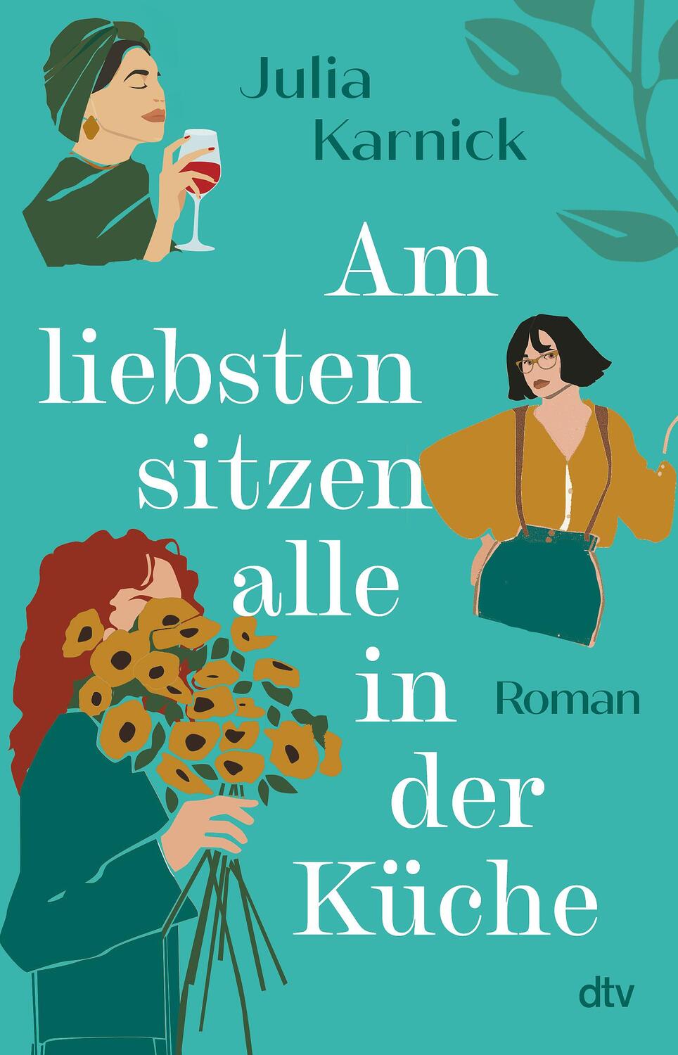 Cover: 9783423263337 | Am liebsten sitzen alle in der Küche | Julia Karnick | Taschenbuch