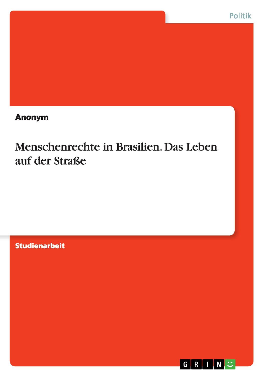 Cover: 9783656933120 | Menschenrechte in Brasilien. Das Leben auf der Straße | Anonym | Buch