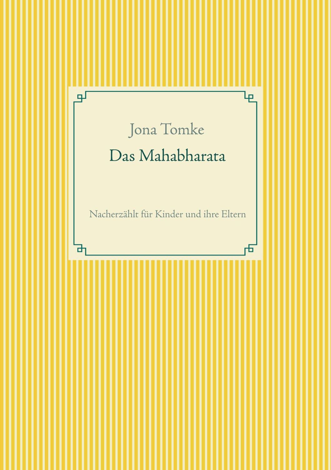 Cover: 9783753444789 | Das Mahabharata | Nacherzählt für Kinder und ihre Eltern | Jona Tomke