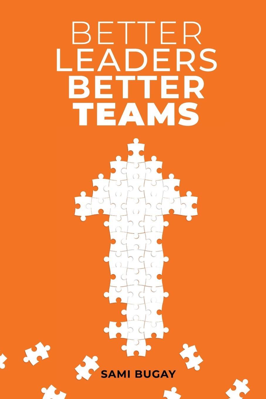 Cover: 9786254094507 | Better Leaders, Better Teams | Sami Bugay | Taschenbuch | Paperback