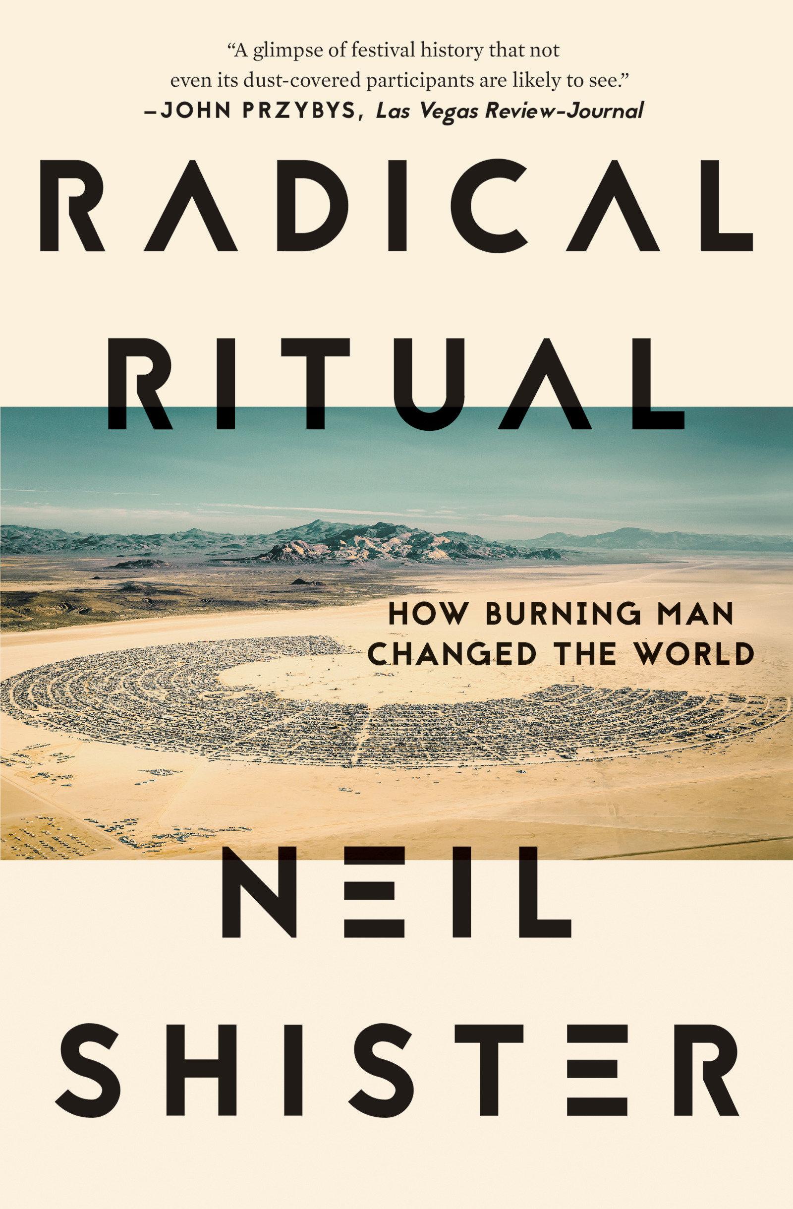 Cover: 9781640093904 | Radical Ritual | How Burning Man Changed the World | Neil Shister