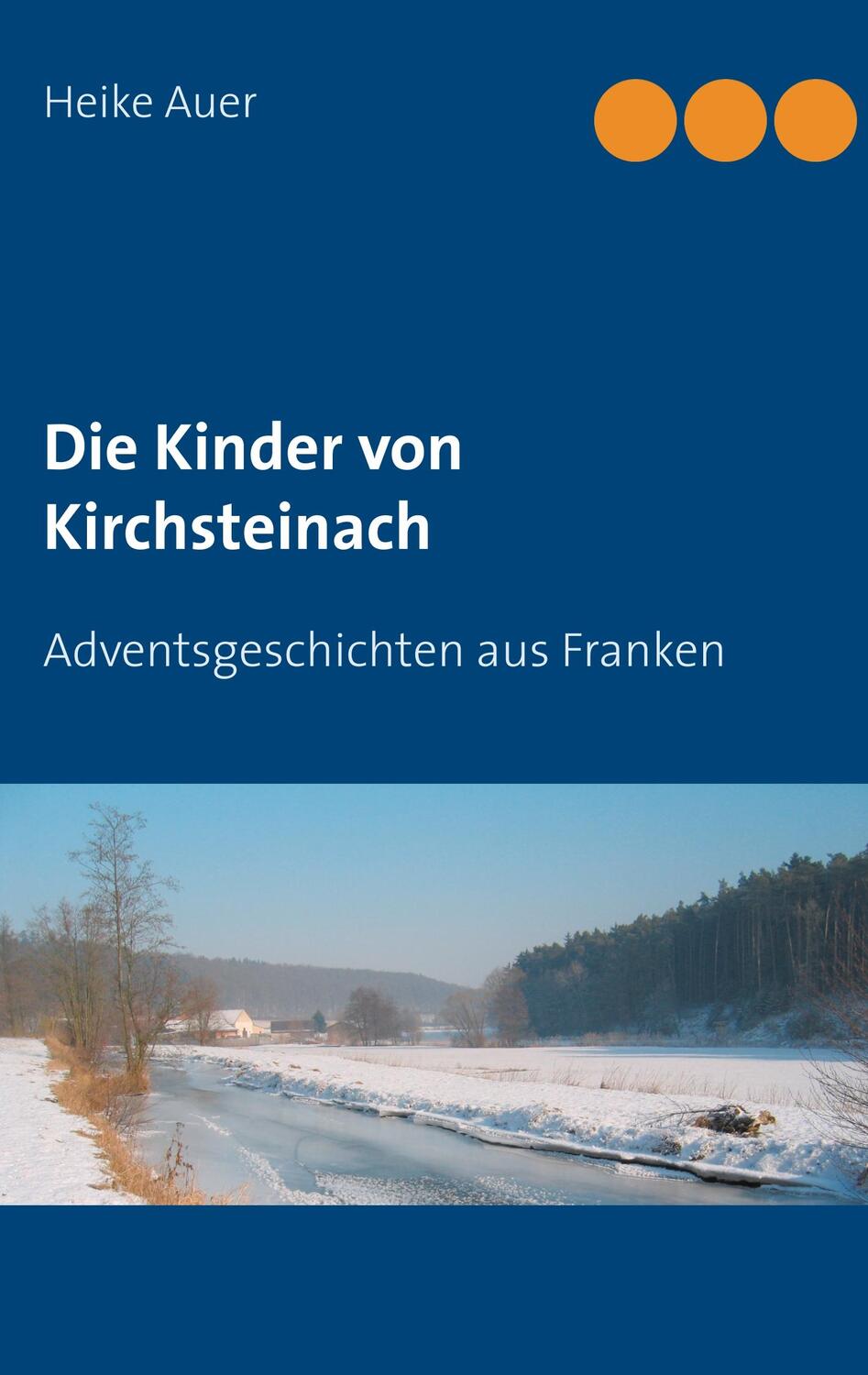 Cover: 9783749470167 | Die Kinder von Kirchsteinach | Adventsgeschichten aus Franken | Auer