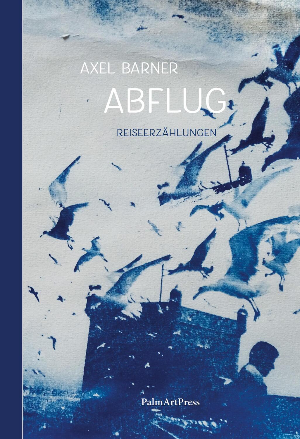 Cover: 9783962581817 | Abflug | Reiseerzählungen | Axel Barner | Taschenbuch | 198 S. | 2024