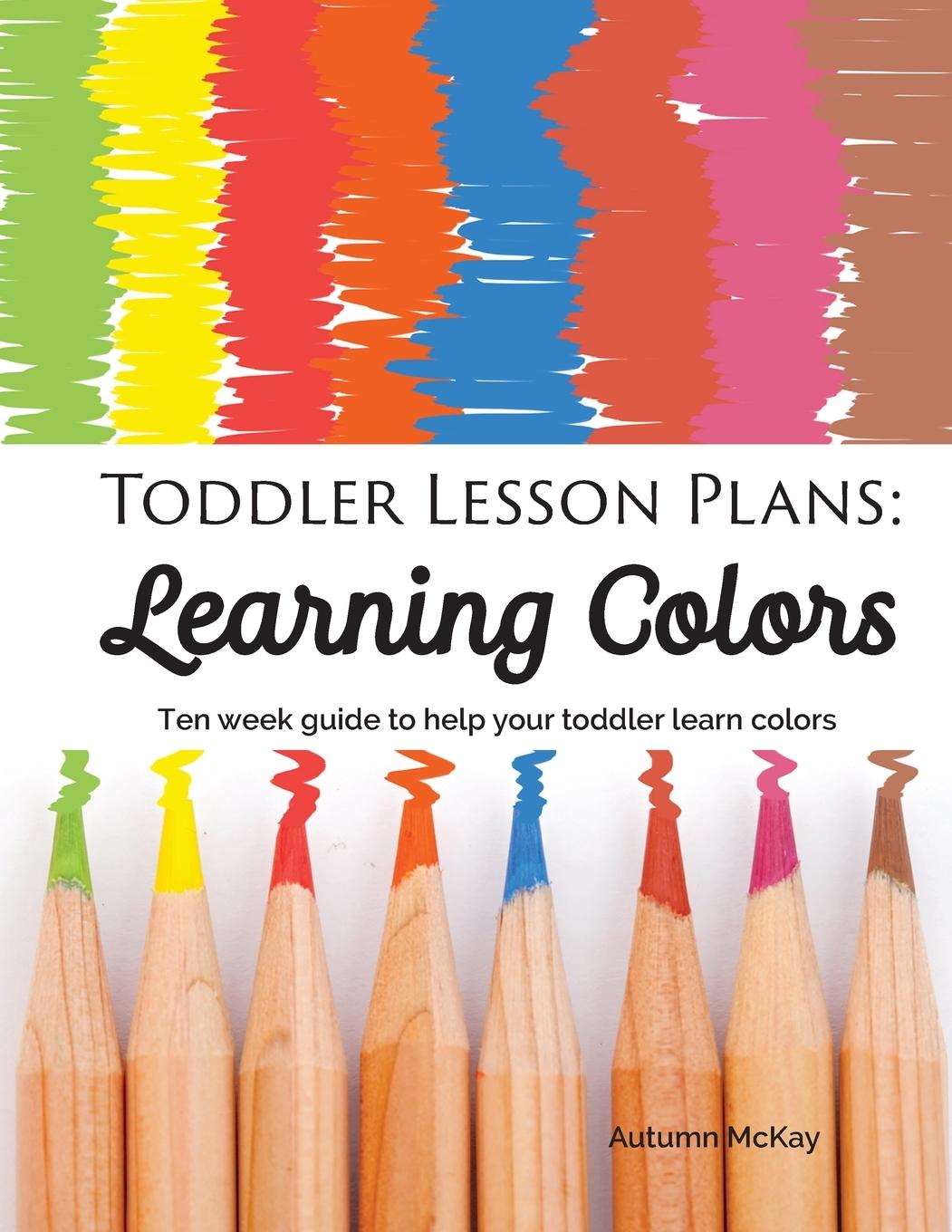 Cover: 9781952016073 | Toddler Lesson Plans - Learning Colors | Autumn McKay | Taschenbuch