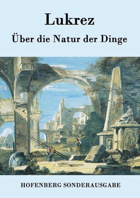 Cover: 9783843076005 | Über die Natur der Dinge | Lukrez | Taschenbuch | Paperback | 232 S.