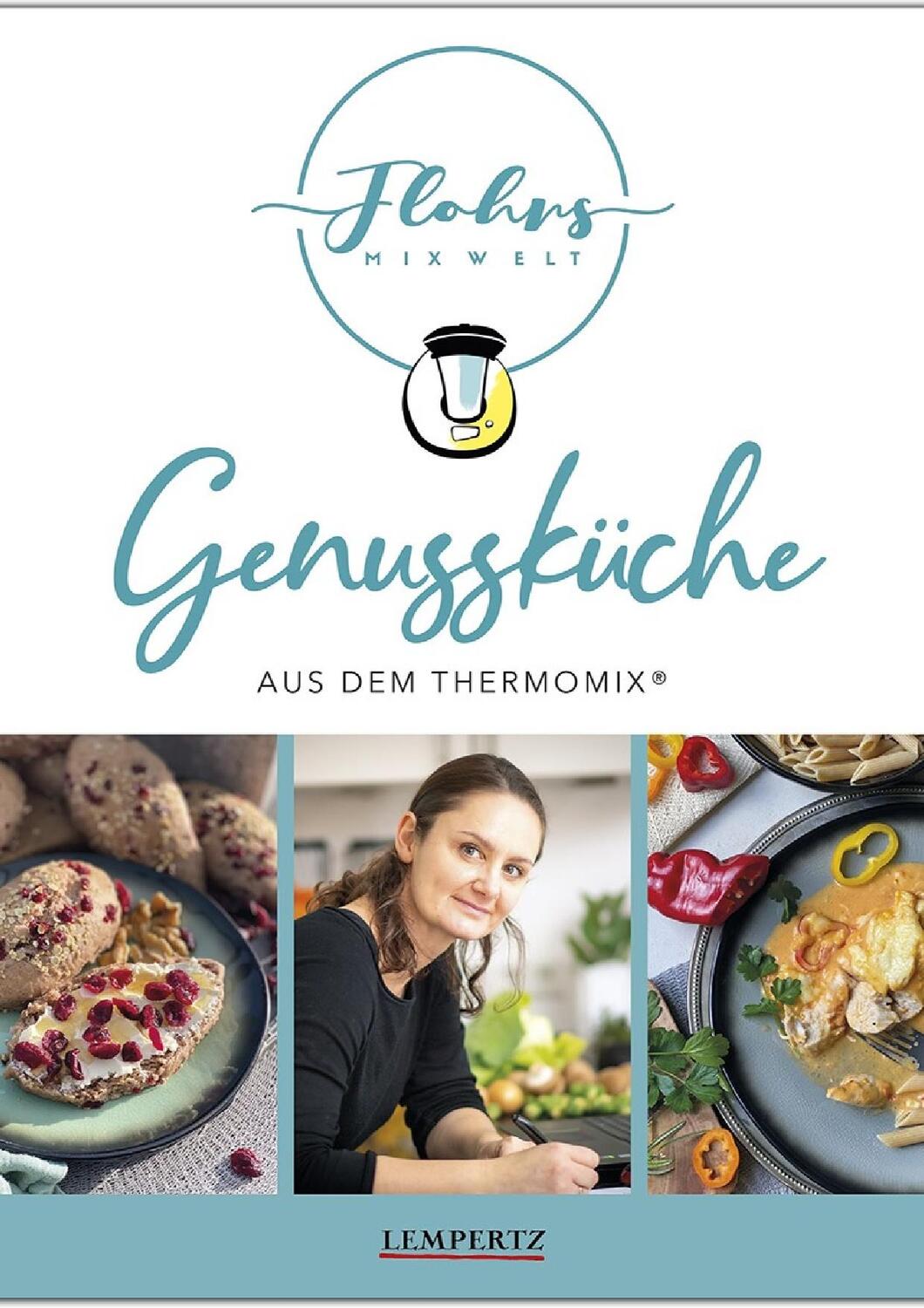 Cover: 9783960584230 | Flohrs Mixwelt | Genussküche aus dem Thermomix® | Elvira Flohr | Buch