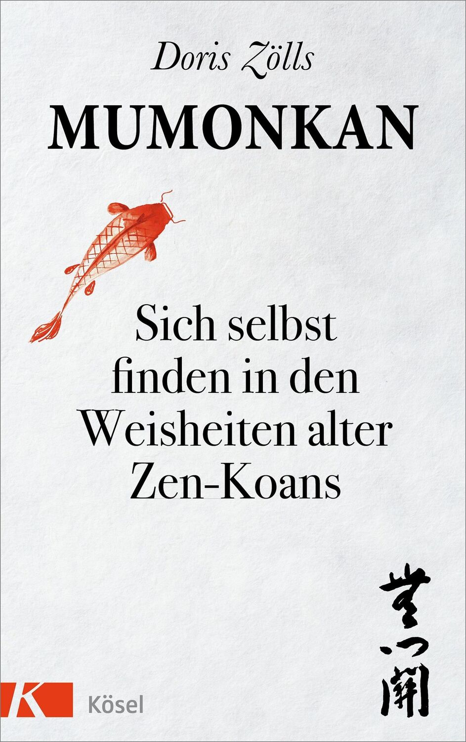 Cover: 9783466372362 | Mumonkan | Sich selbst finden in den Weisheiten alter Zen-Koans | Buch