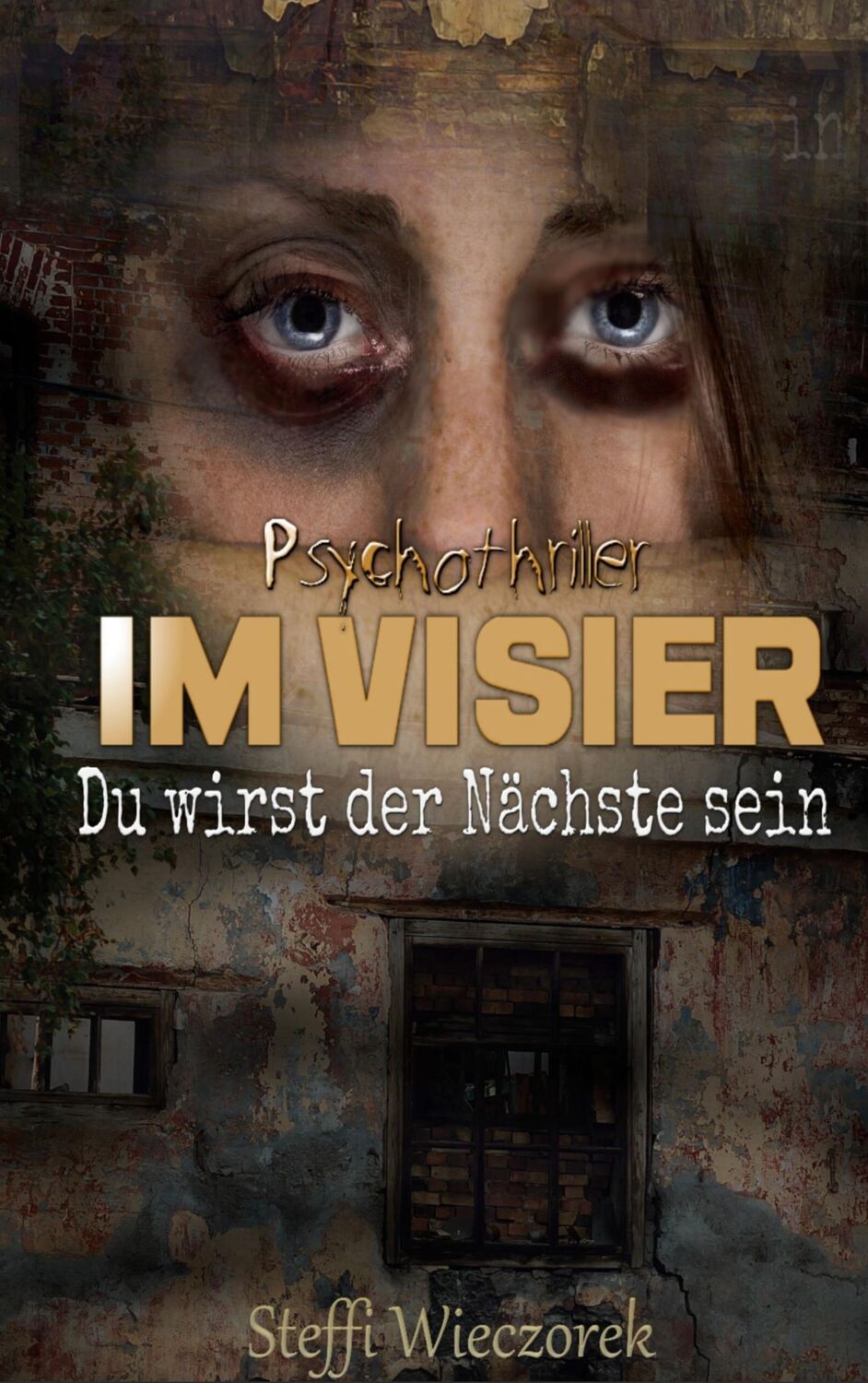 Cover: 9783754341575 | Im Visier | Du wirst der Nächste sein | Steffi Wieczorek | Taschenbuch