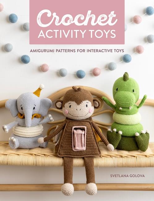 Cover: 9781446312957 | Crochet Activity Toys | Amigurumi Patterns for Interactive Toys | Buch