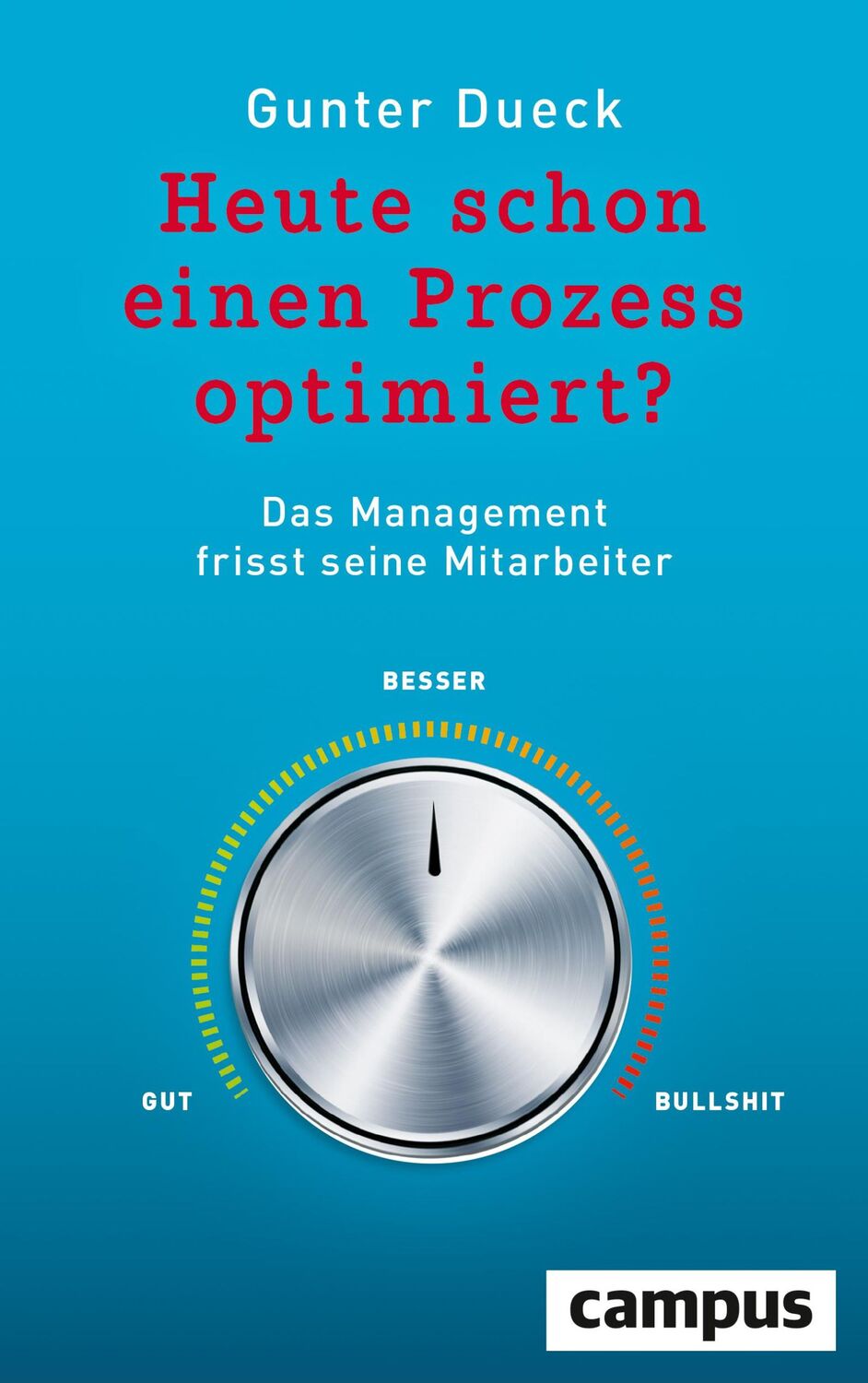 Cover: 9783593510842 | Heute schon einen Prozess optimiert? | Gunter Dueck | Buch | 328 S.