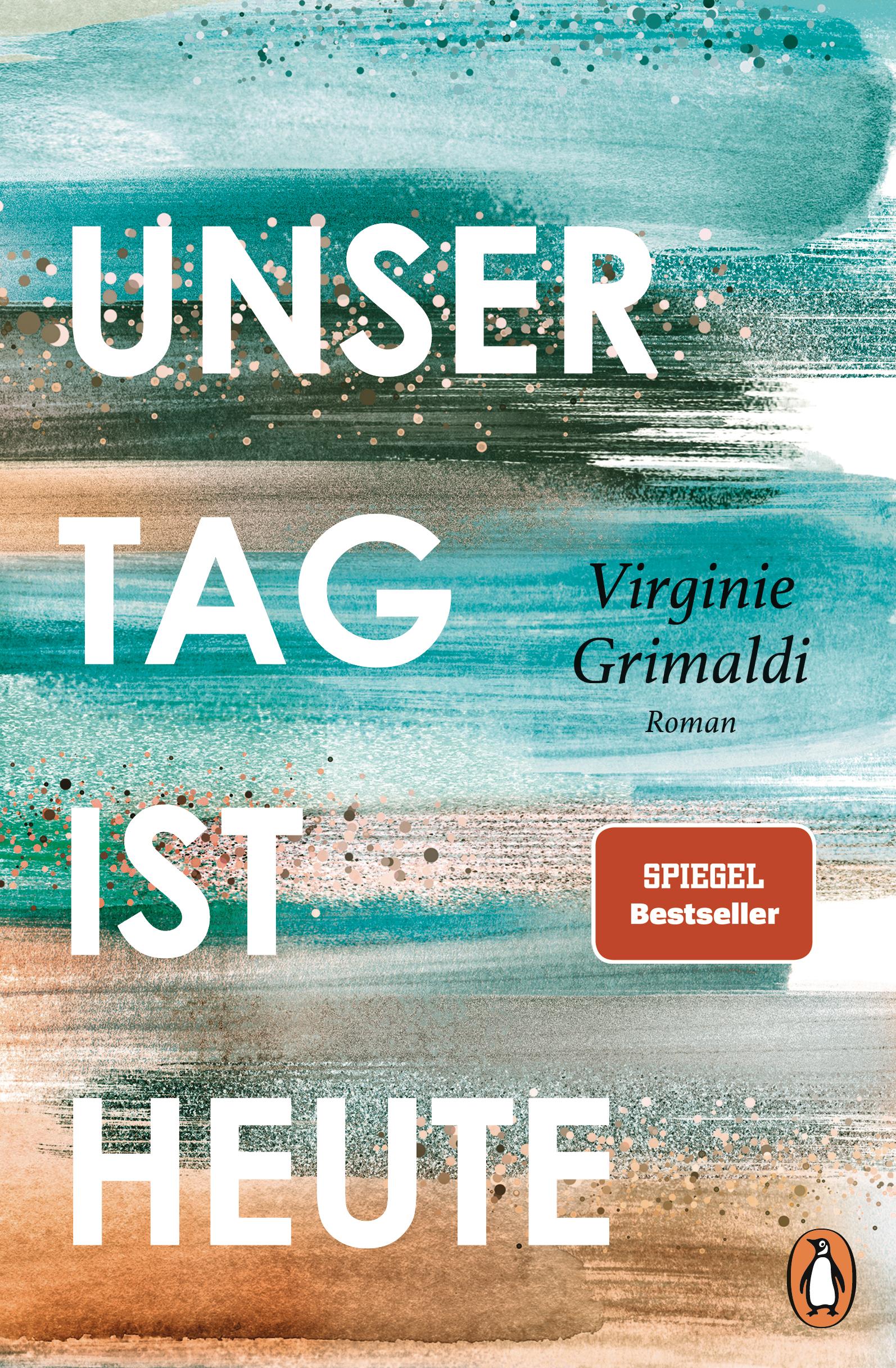 Cover: 9783328603290 | Unser Tag ist heute | Virginie Grimaldi | Taschenbuch | 336 S. | 2024