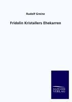 Cover: 9783846042793 | Fridolin Kristallers Ehekarren | Rudolf Greinz | Taschenbuch | 320 S.