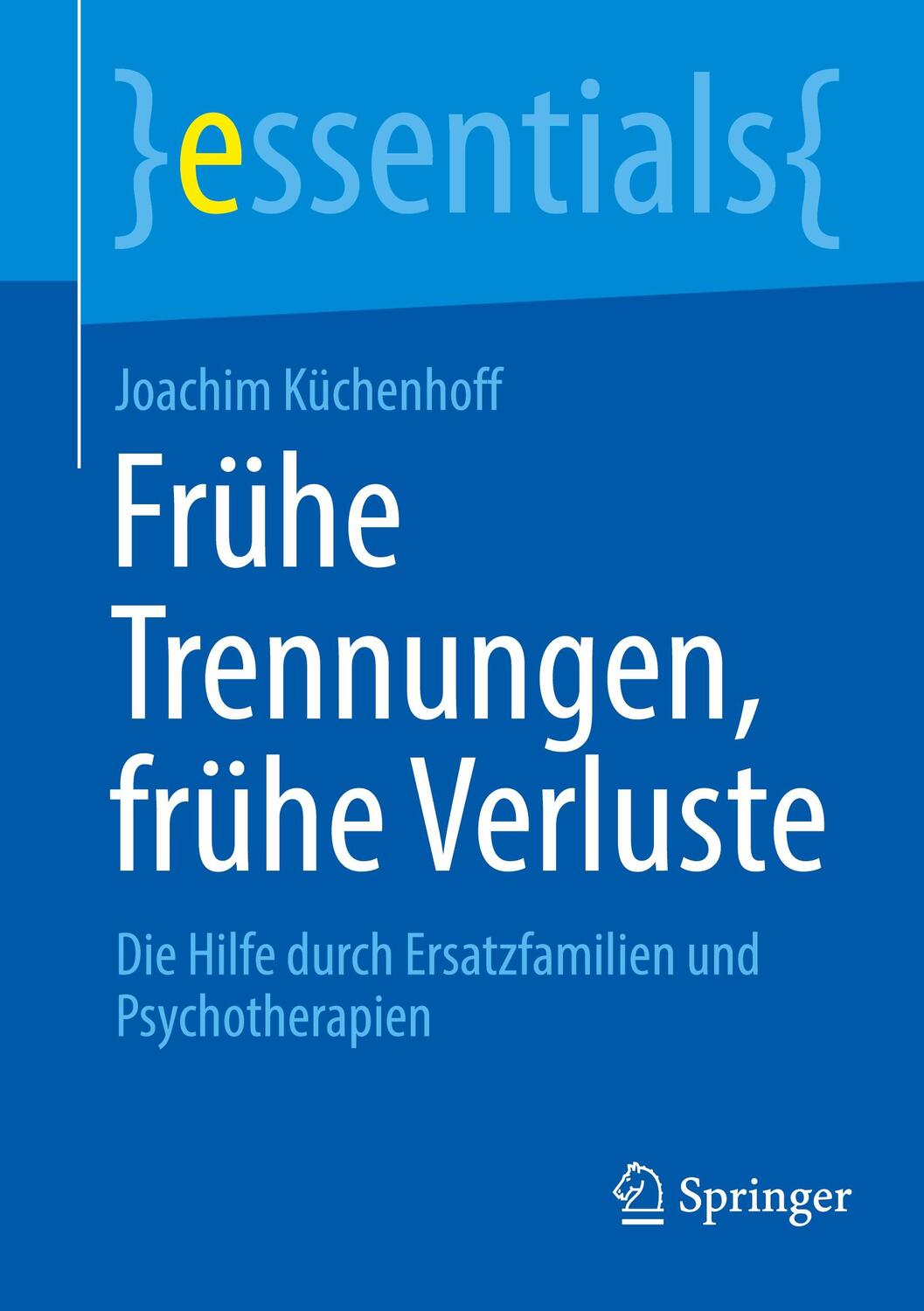 Cover: 9783662700716 | Frühe Trennungen, frühe Verluste | Joachim Küchenhoff | Taschenbuch