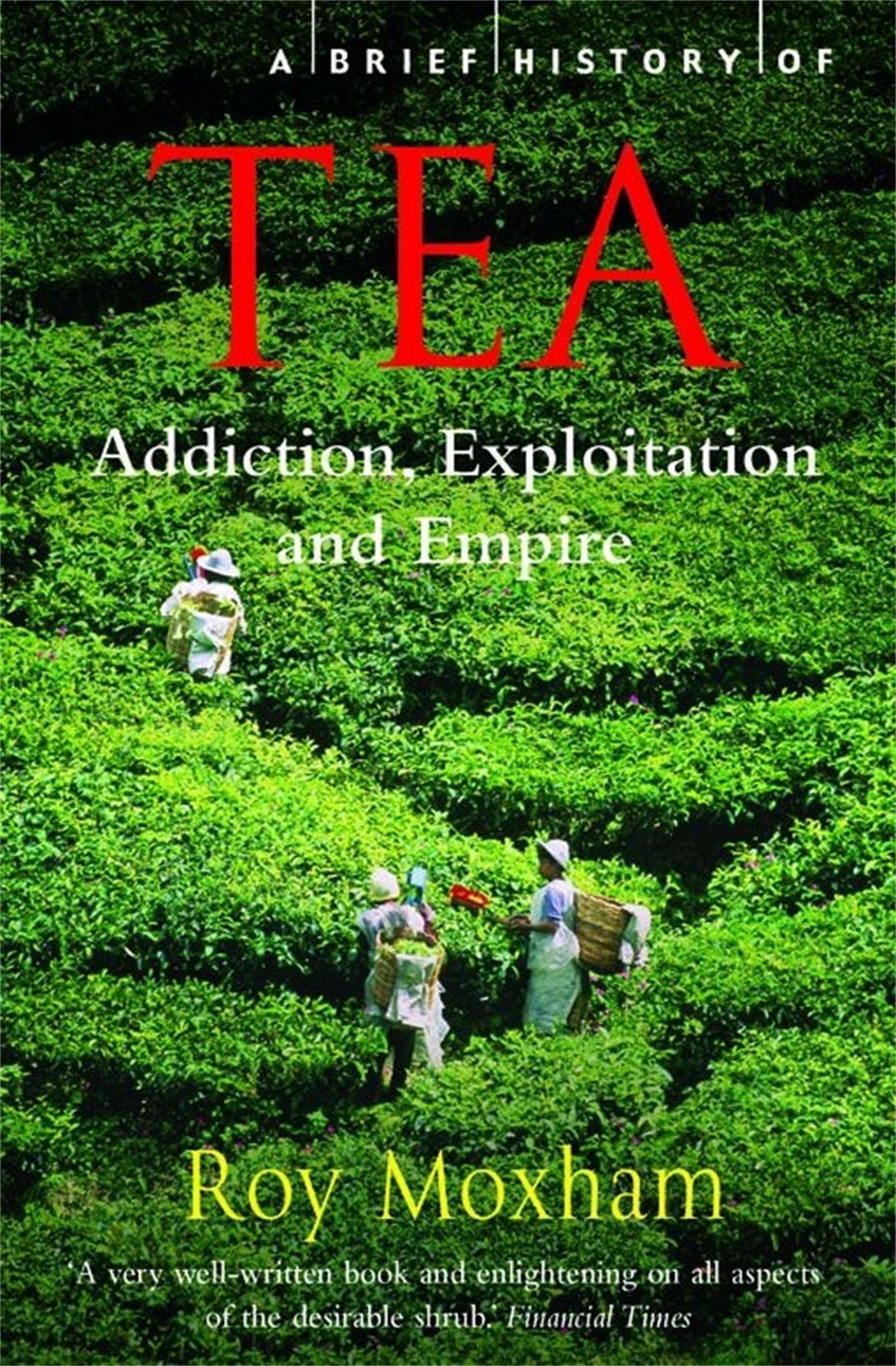 Cover: 9781845297473 | A Brief History of Tea | Addiction, Exploitation, and Empire | Moxham