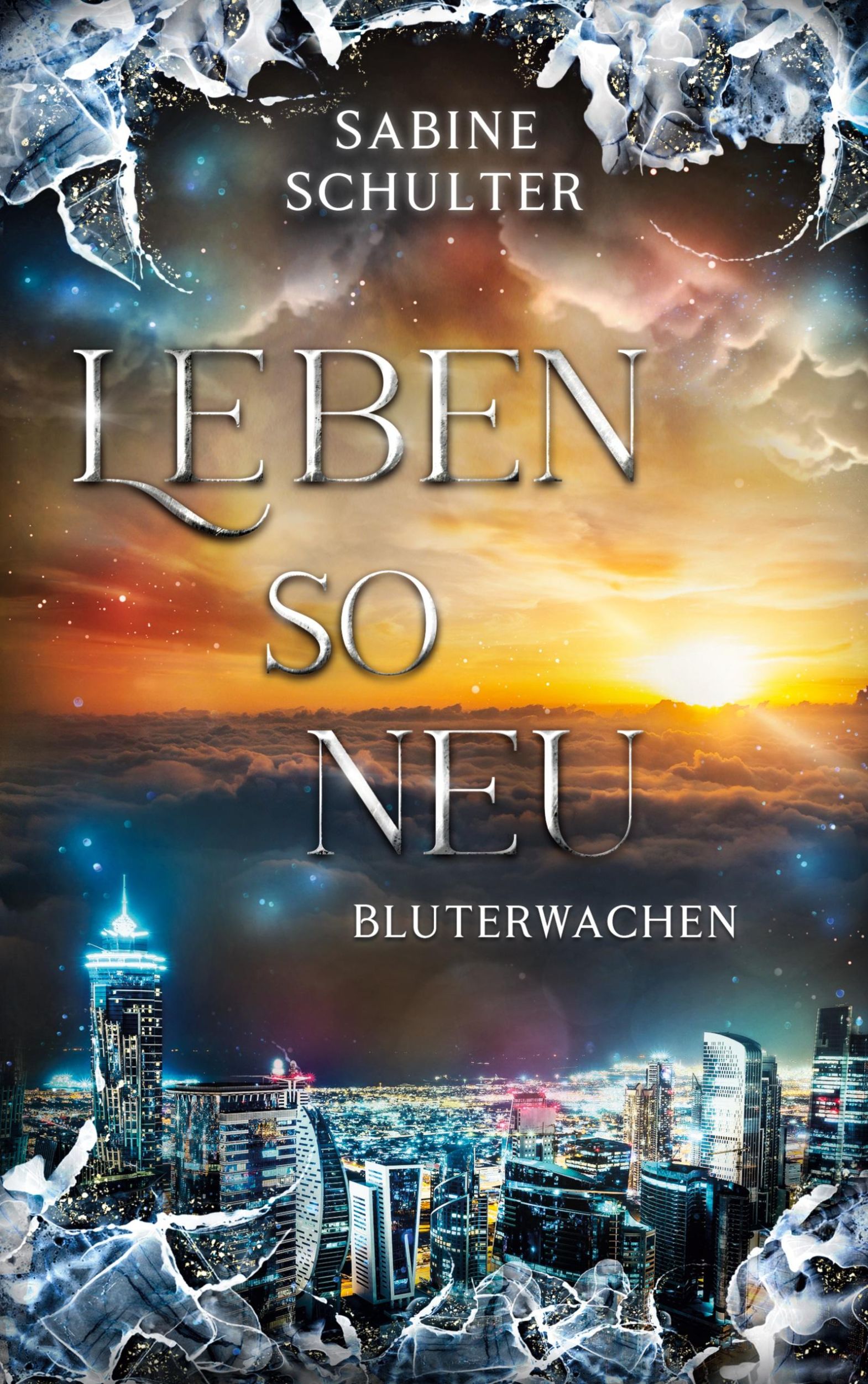 Cover: 9783759752543 | Leben so neu | Bluterwachen | Sabine Schulter | Taschenbuch | 252 S.