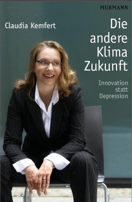 Cover: 9783867740470 | Die andere Klima-Zukunft | Innovation statt Depression | Kemfert