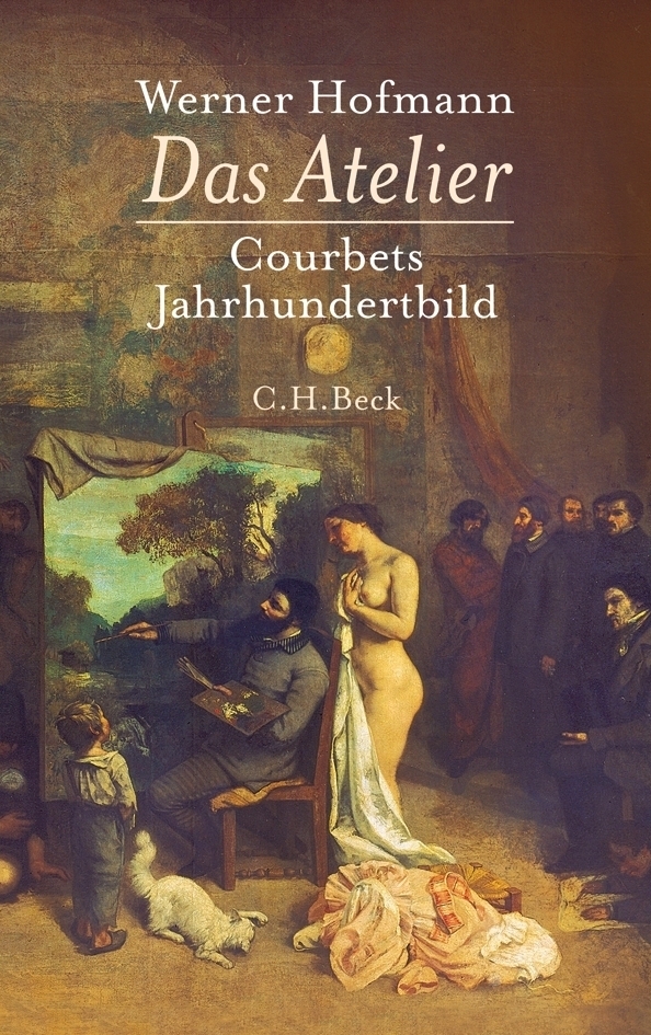 Cover: 9783406606182 | Das Atelier | Courbets Jahrhundertbild | Werner Hofmann | Taschenbuch