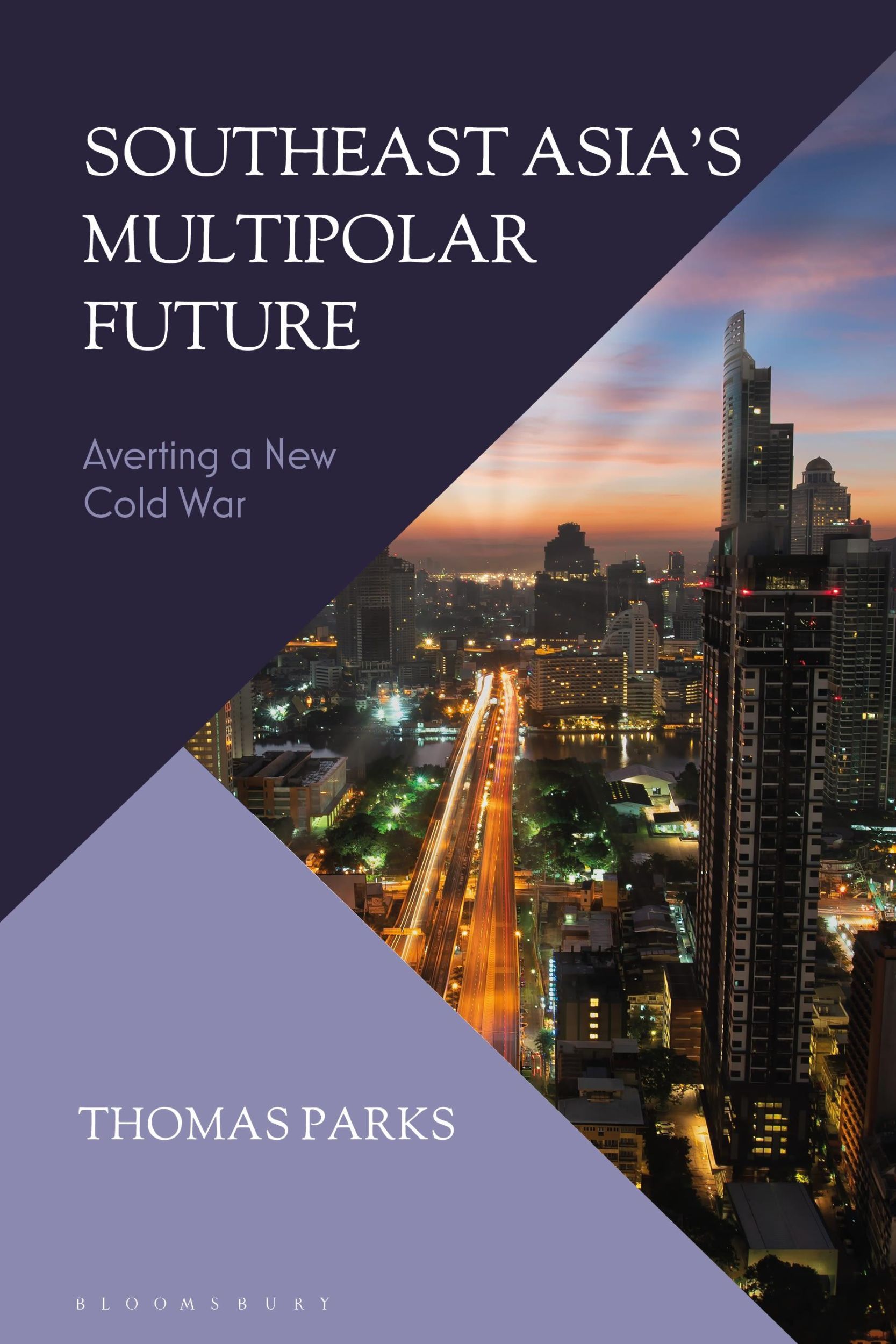 Cover: 9781350270824 | Southeast Asia's Multipolar Future | Averting a New Cold War | Parks