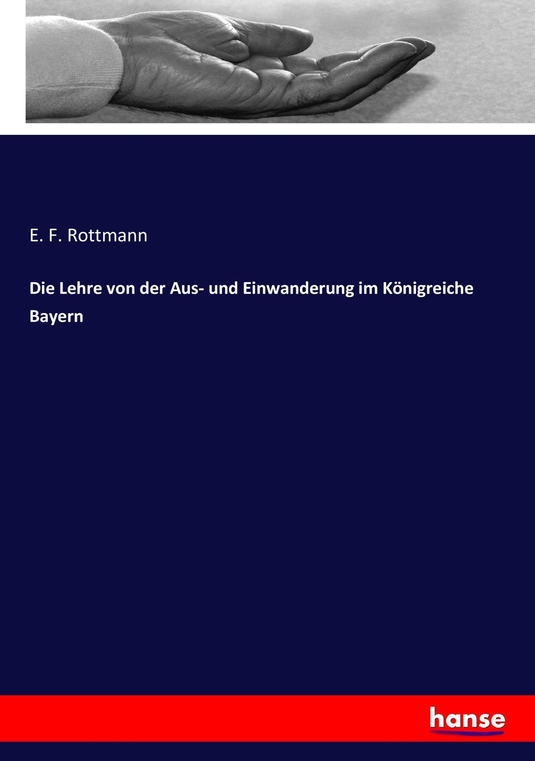 Cover: 9783743432062 | Die Lehre von der Aus- und Einwanderung im Königreiche Bayern | Buch