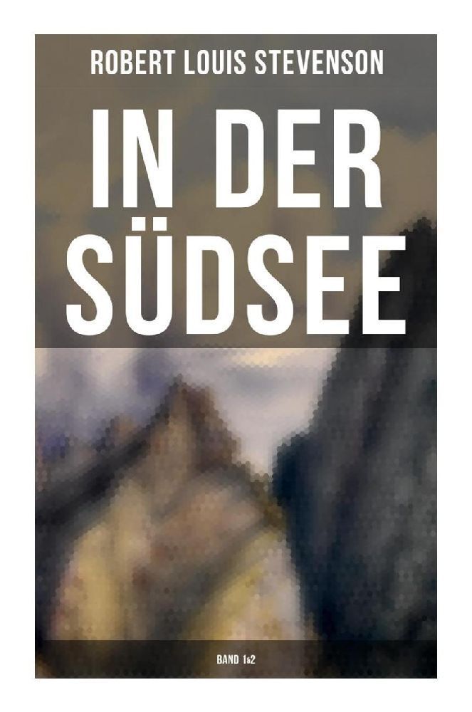 Cover: 9788027254675 | In der Südsee (Band 1&amp;2) | Robert Louis Stevenson | Taschenbuch | 2022