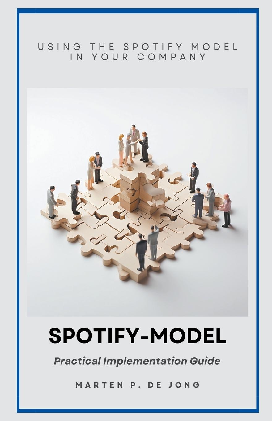 Cover: 9798223232520 | Spotify Model | Practical Implementation Guide | Marten P. de Jong