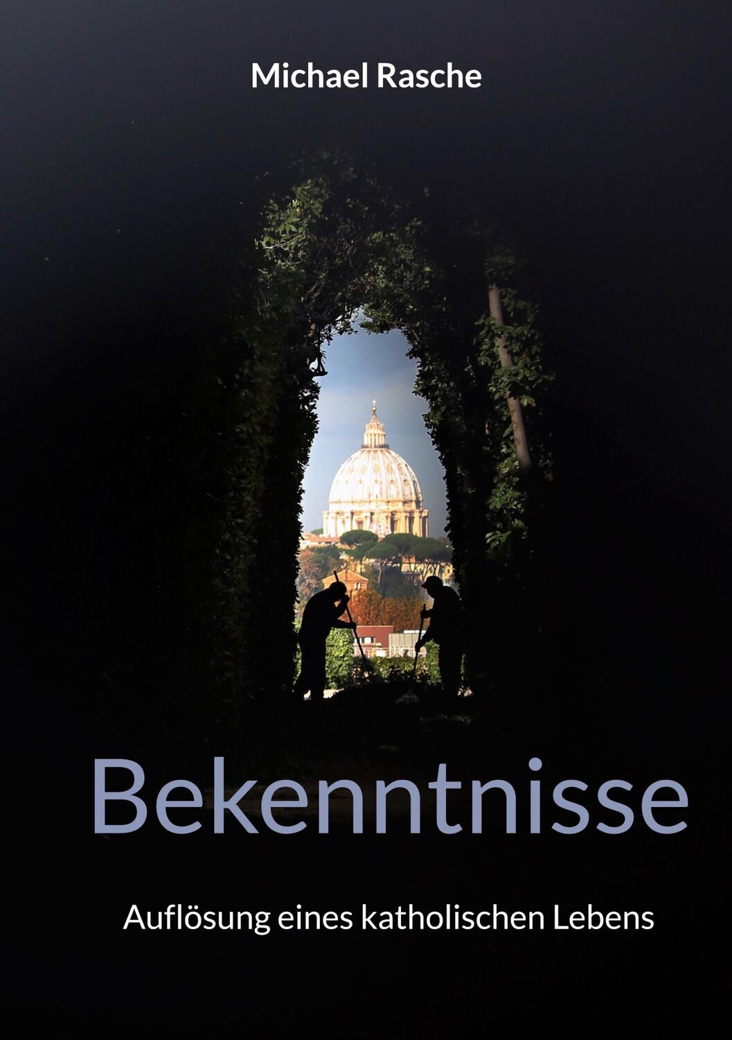 Cover: 9783759788436 | Bekenntnisse | Auflösung eines katholischen Lebens | Michael Rasche