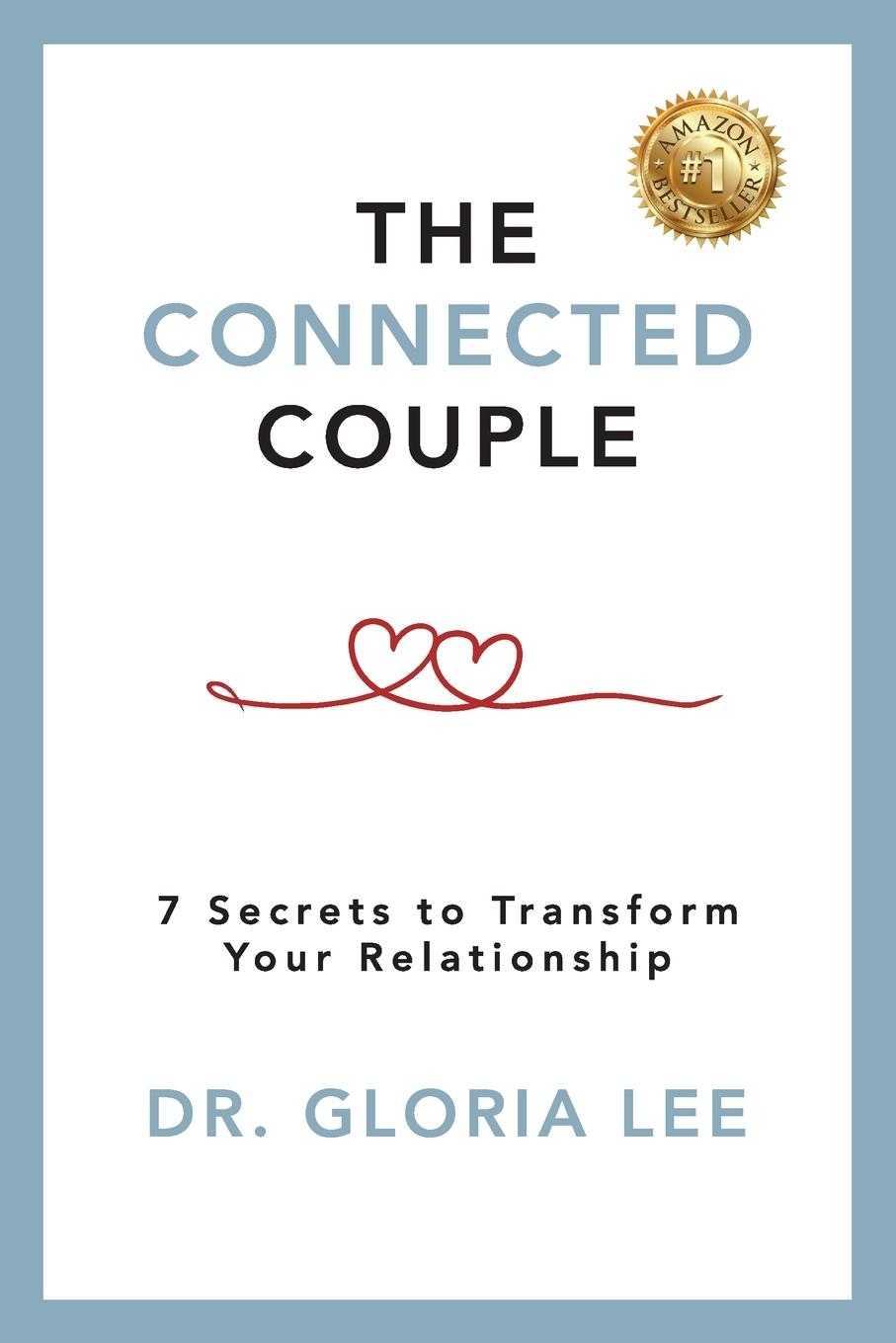 Cover: 9781922597830 | THE CONNECTED COUPLE | 7 Secrets to Transform Your Relationship | Lee