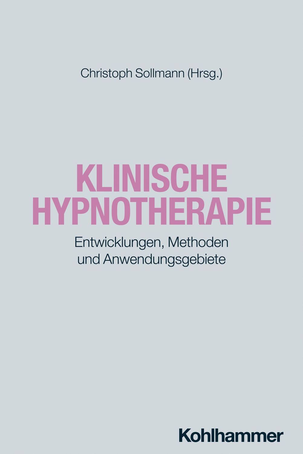 Cover: 9783170439702 | Klinische Hypnotherapie | Christoph Sollmann | Taschenbuch | 228 S.