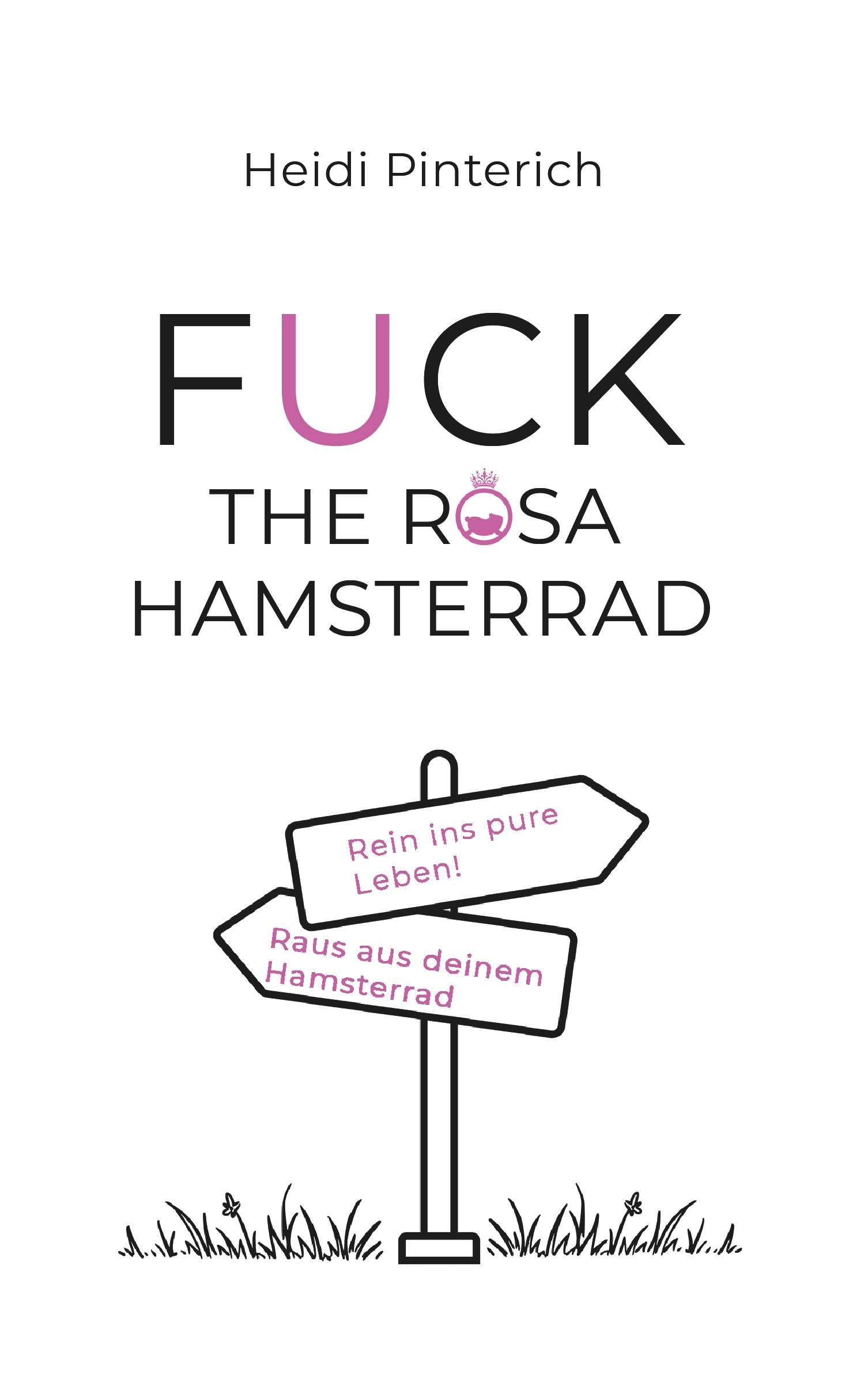 Cover: 9783991657828 | Fuck the rosa Hamsterrad | Heidi Pinterich | Taschenbuch | 204 S.