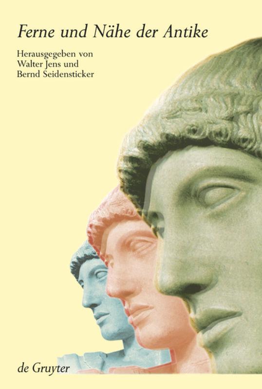 Cover: 9783110172386 | Ferne und Nähe der Antike | Bernd Seidensticker (u. a.) | Buch | XII