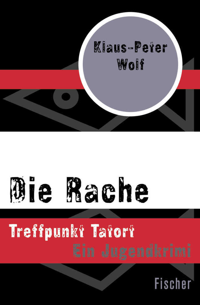 Cover: 9783596303809 | Die Rache | Treffpunkt Tatort | Klaus-Peter Wolf | Taschenbuch | 2015