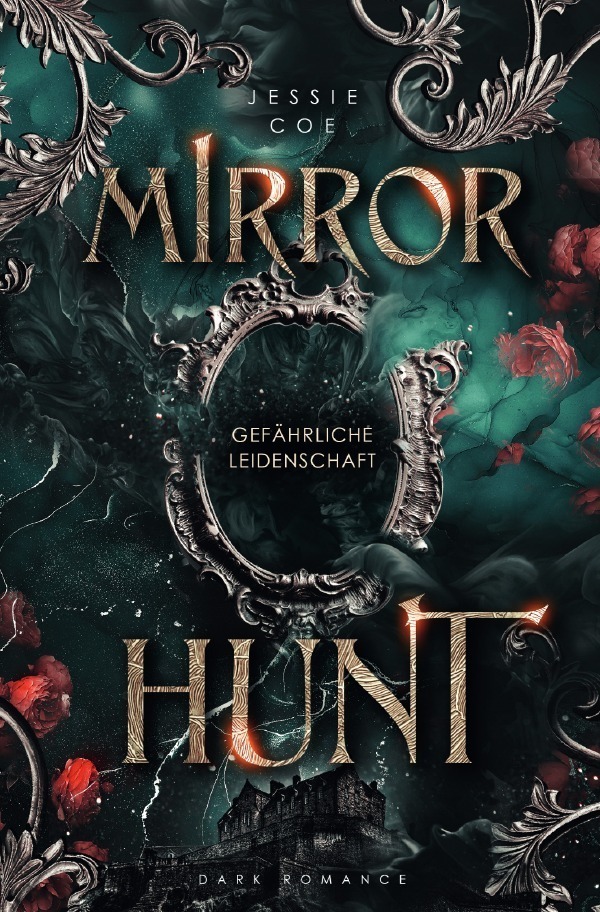 Cover: 9783757510749 | Mirror Hunt | Gefährliche Leidenschaft | Jessie Coe | Taschenbuch